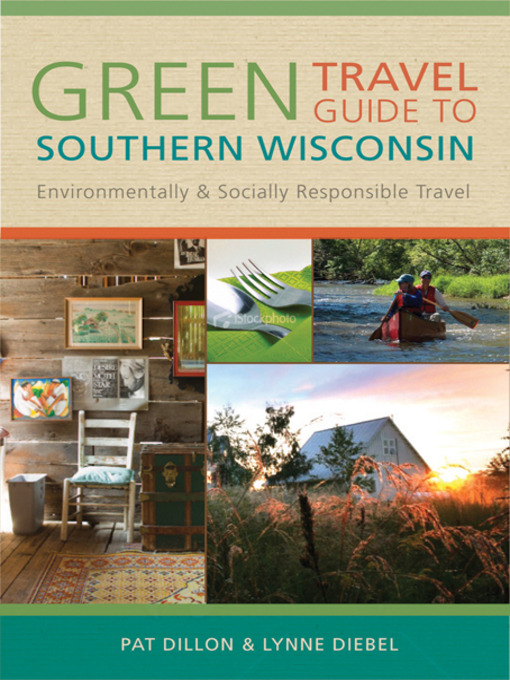 Title details for Green Travel Guide to Southern Wisconsin by Pat Dillon - Wait list